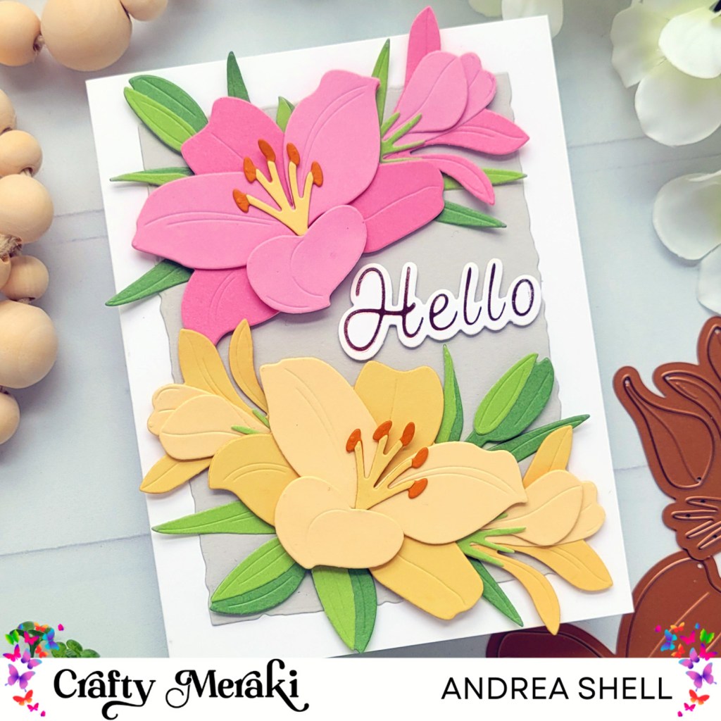Lilies Hello card by Andrea Shell | Flor Artisan Lily Dies by Crafty Meraki