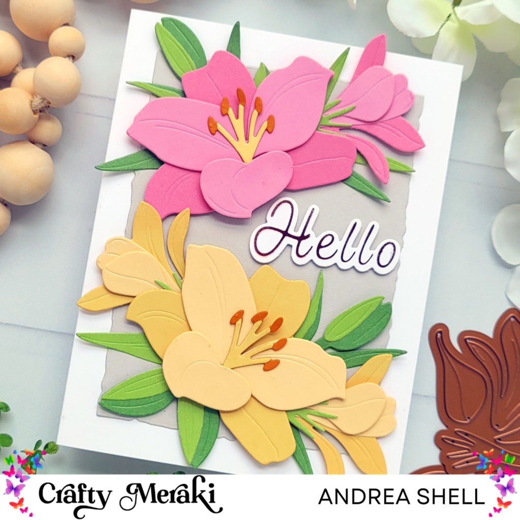 Lilies Hello card by Andrea Shell | Flor Artisan Lily Dies by Crafty Meraki