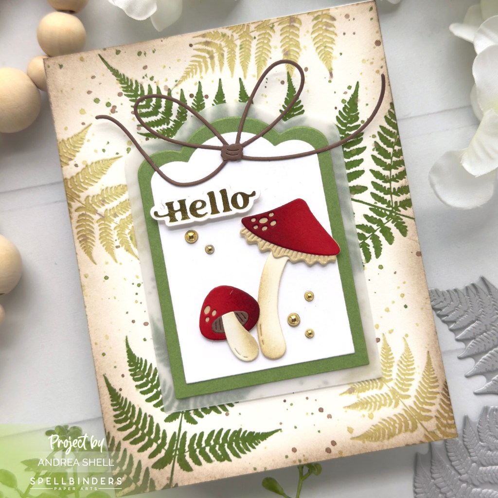 Mushroom Hello card by Andrea Shell | Lush Ferns BetterPress Plate by Spellbinders