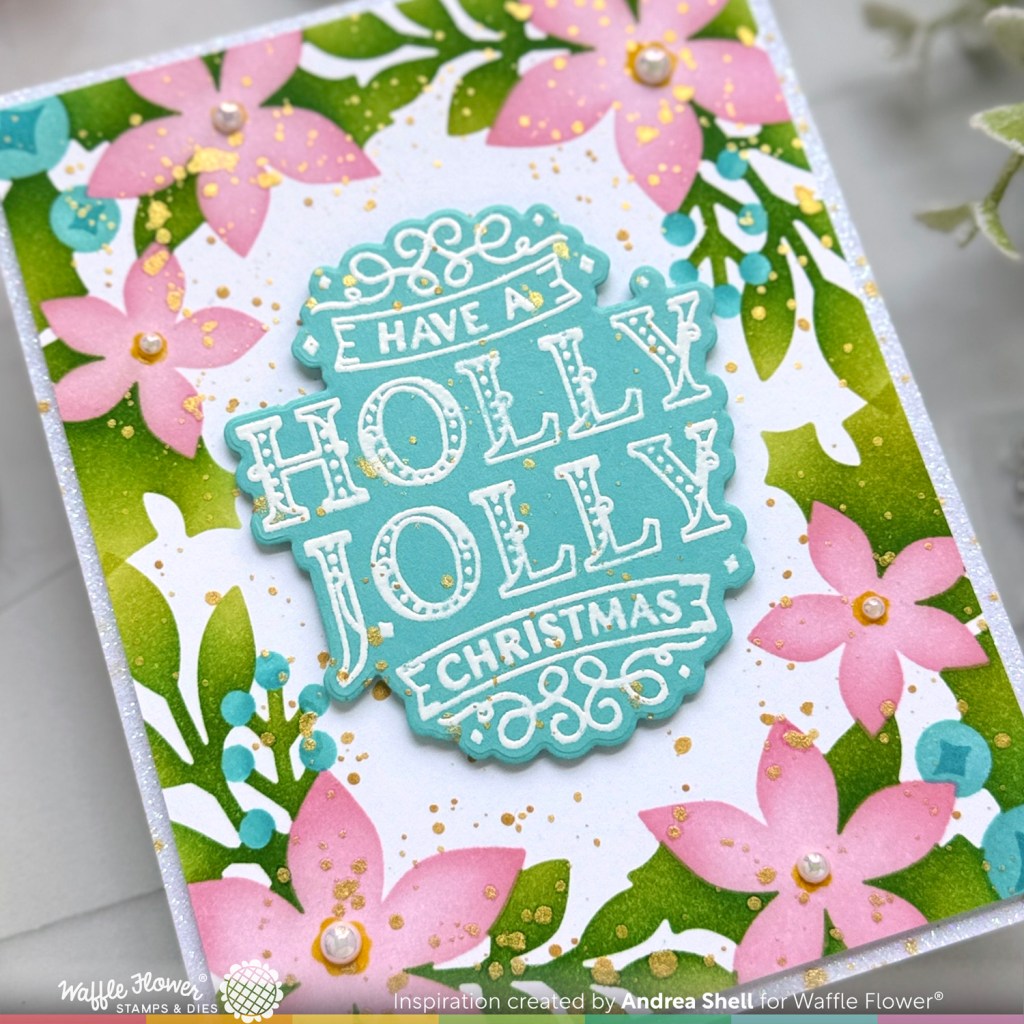 Pastel Holly Jolly card by Andfrea Shell | Poinsettia Frame Coloring Stencil by Waffle Flower Crafts 