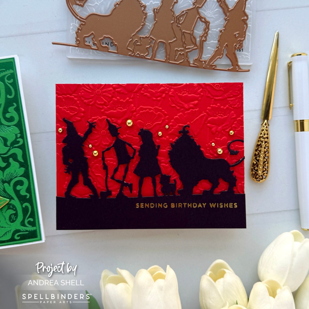 Wizard of Oz birthday card by Andrea Shell | Wonder of Oz Silhouette Die by Spellbinders