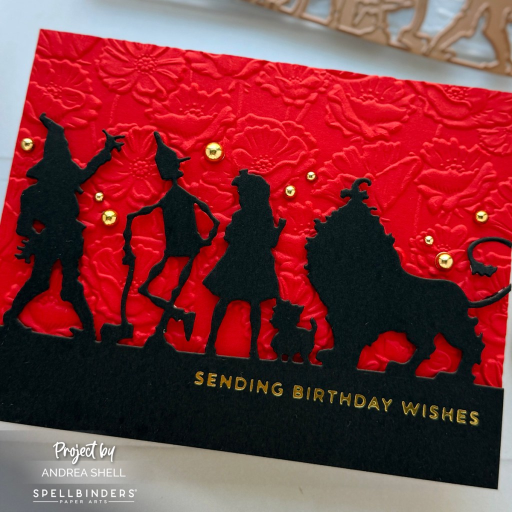 Wizard of Oz birthday card by Andrea Shell | Wonder of Oz Silhouette Die by Spellbinders