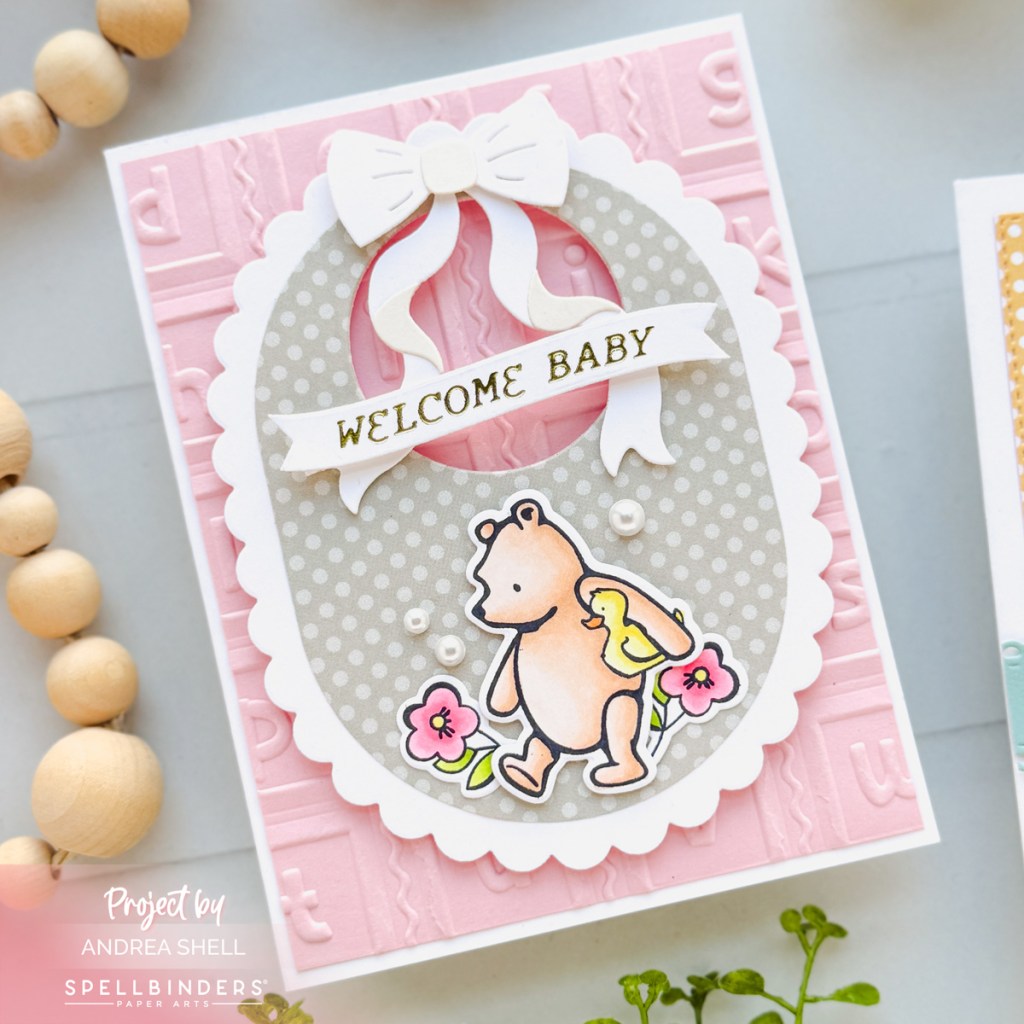 Classic Pooh baby girl card by Andrea Shell | Bundle of Joy stamp by Spellbinders