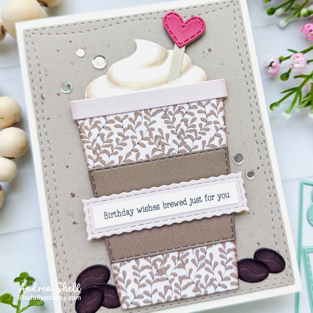 Birthday Wishes Brew card by Andrea Shell | The Ultimate Coffee Cup Dies by Not 2 Shabby